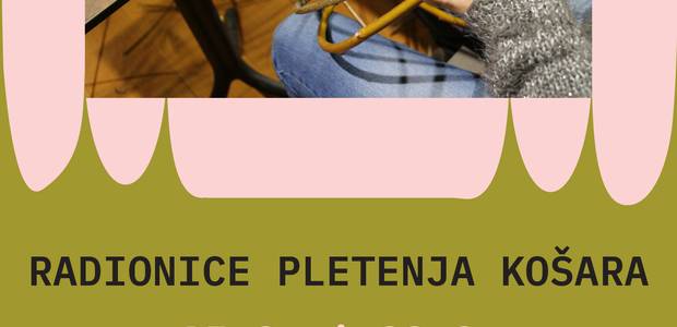 Radionice tradicijskog pletenja košara 15. i 22. veljače 
